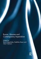 Russia, Ukraine and Contemporary Imperialism edito da Taylor & Francis Ltd