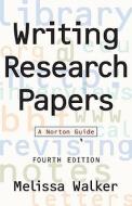 Writing Research Papers di Melissa Walker edito da W W NORTON & CO