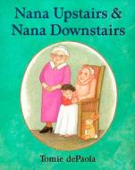 Nana Upstairs and Nana Downstairs di Tomie Depaola edito da PUTNAM YOUNG READERS