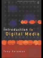 An Introduction to Digital Media di Tony Feldman edito da Taylor & Francis Ltd