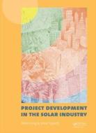 Project Development in the Solar Industry edito da Taylor & Francis Ltd