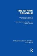 The Ethnic Crucible di Gajendra Verma, Paul Zec, George Skinner edito da Taylor & Francis Ltd