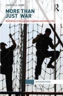More Than Just War di Charles Jones edito da Taylor & Francis Ltd