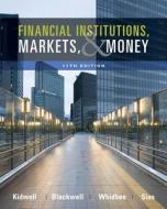 Financial Institutions, Markets, and Money di David S. Kidwell, David W. Blackwell, David A. Whidbee edito da WILEY