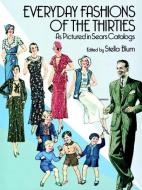 Everyday Fashions of the 30's di Stella Blum edito da Dover Publications Inc.