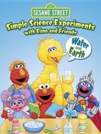 Sesame Street Simple Science Experiments with Elmo and Friends: Water and Earth di Gina Gold edito da Dover Publications