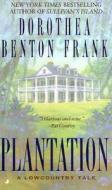 Plantation : A Lowcountry Tale di DOROTHEA BENT FRANK edito da Jove Books
