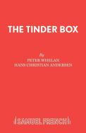 The Tinder Box di Peter Whelan edito da Samuel French Ltd