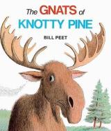 The Gnats of Knotty Pine di Bill Peet edito da TURTLEBACK BOOKS