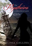 The Myatheira Chronicles: Volume Two: Beyond the Veil di Melissa Collins edito da LIGHTNING SOURCE INC