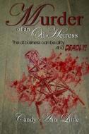 Murder of an Oil Heiress di Candy Ann Little edito da Inknbeans Press