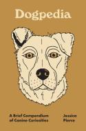 Dogpedia di Jessica Pierce edito da Princeton University Press