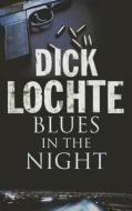 Blues In The Night di Dick Lochte edito da Severn House Publishers Ltd