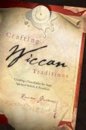Crafting Wiccan Traditions di Raven Grimassi edito da Llewellyn Publications,u.s.