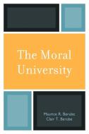 Moral University, The di Maurice R. Berube, Clair T. Berube edito da The Rowman & Littlefield Publishing Group Inc