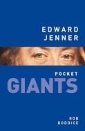 Edward Jenner: pocket GIANTS di Rob Boddice edito da The History Press