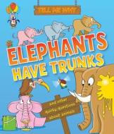 Us Tell Me Why: Elephants Have Trunks And Other Questions About Animals di Barbara Taylor edito da Pan Macmillan