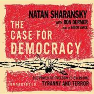 The Case for Democracy di Natan Sharansky, Ron Dermer edito da Blackstone Audiobooks