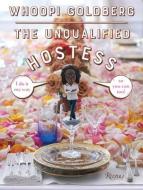 The Unqualified Hostess di Whoopi Goldberg edito da Rizzoli International Publications