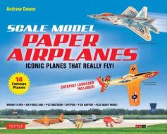 Scale Model Paper Airplanes Kit di Andrew Dewar edito da Tuttle Publishing