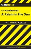 CliffsNotes¿ on Hansberry's A Raisin in the Sun di Rosetta James edito da John Wiley & Sons