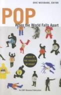 Pop When the World Falls Apart edito da Duke University Press Books