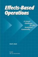 Effects-Based Operations (Ebo): A Grand Challenge for the Analytical Community di Paul K. Davis edito da RAND CORP