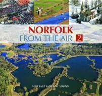 Norfolk from the Air 2 di Mike Page, Pauline Young edito da Halsgrove
