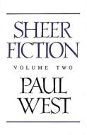 Sheer Fiction di Paul West edito da MCPHERSON & CO