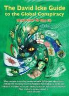 The David Icke Guide to the Global Conspiracy (and How to End It) di David Icke edito da Bridge of Love Publications