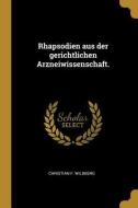 Rhapsodien Aus Der Gerichtlichen Arzneiwissenschaft. di Christian F. Wildberg edito da WENTWORTH PR