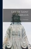 Life of Saint Camillus edito da LIGHTNING SOURCE INC
