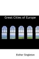 Great Cities Of Europe di Esther Singleton edito da Bibliolife