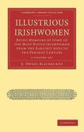 Illustrious Irishwomen 2 Volume Set di E. Owens Blackburne edito da Cambridge University Press