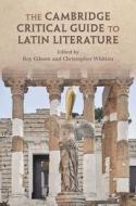 The Cambridge Critical Guide to Latin Literature edito da CAMBRIDGE