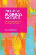 Inclusive Business Models di SOURAV MUKHERJI edito da Cambridge General Academic