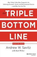 The Triple Bottom Line: How Today's Best-Run Companies Are Achieving Economic, Social and Environmental Success - And How You Can Too di Andrew W. Savitz edito da Jossey-Bass