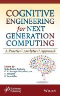 Cognitive Engineering For Next Generati di Kolla Bhanu Prakash, V. Srikanth, E. Vamsidhar, G. R. Kanagachidambaresan edito da Wiley