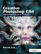 Creative Photoshop CS4 di Derek Lea edito da Taylor & Francis Ltd