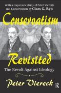 Conservatism Revisited di Peter Viereck edito da Taylor & Francis Ltd