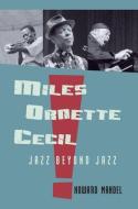 Miles, Ornette, Cecil di Howard Mandel edito da Taylor & Francis Ltd