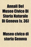 Annali Del Museo Civico Di Storia Natura di Museo Civico Di Storia Genova edito da General Books