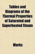 Tables And Diagrams Of The Thermal Prope di Marks edito da General Books