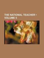 The National Teacher (volume 5) di Books Group edito da General Books Llc