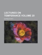 Lectures On Temperance di Eliphalet Nott edito da Rarebooksclub.com