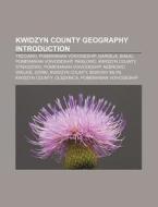 Kwidzyn County Geography Introduction: T di Books Llc edito da Books LLC, Wiki Series