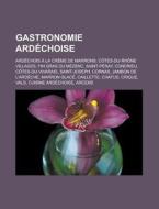 Gastronomie Ard Choise: C Tes-du-rh Ne V di Livres Groupe edito da Books LLC, Wiki Series