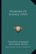 Problems of Science (1914) di Federigo Enriques edito da Kessinger Publishing