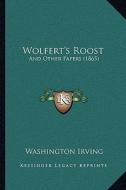 Wolfert's Roost and Other Papers (1865) di Washington Irving edito da Kessinger Publishing