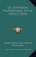 Les Souvenirs Prophetiques D'Une Sibylle (1814) di Marie Anne Adelaide Le Normand edito da Kessinger Publishing